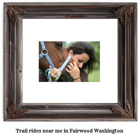 trail rides near me in Fairwood, Washington